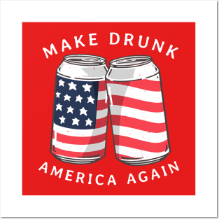 Make Drunk America Again Posters and Art